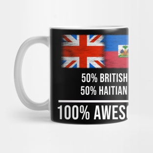 50% British 50% Haitian 100% Awesome - Gift for Haitian Heritage From Haiti Mug